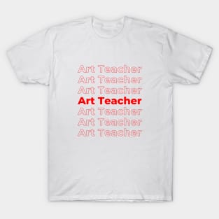 Art Teacher - repeating red text T-Shirt